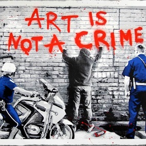 Art Is Not A Crime by Mr Brainwash