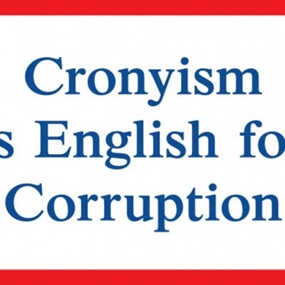 Cronyism Is English For Corruption by Jeremy Deller