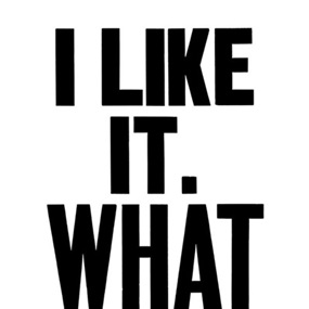 I Like It. What Is It? (Large Format) by Anthony Burrill