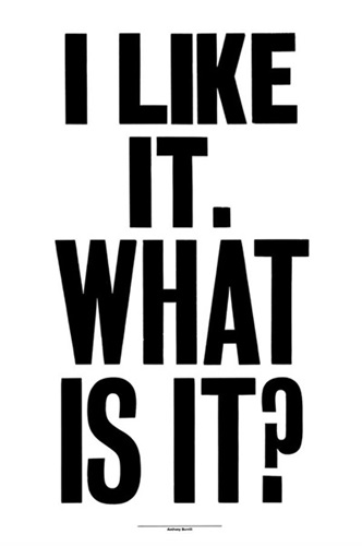 I Like It. What Is It? (Large Format) by Anthony Burrill