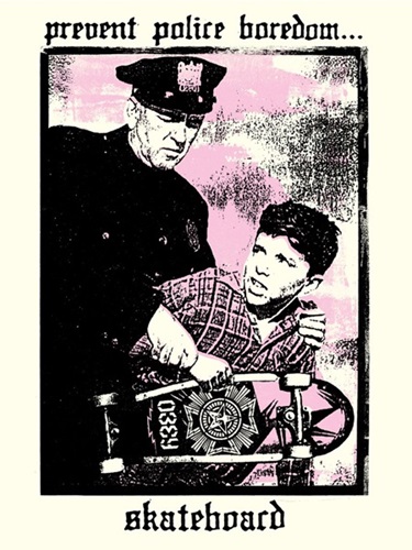 Prevent Police Boredom (First Edition) by Shepard Fairey