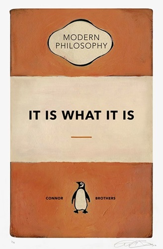It Is What It Is  by Connor Brothers