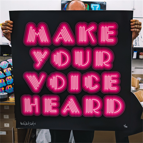 Make Your Voice Heard (Pink) by Ben Eine
