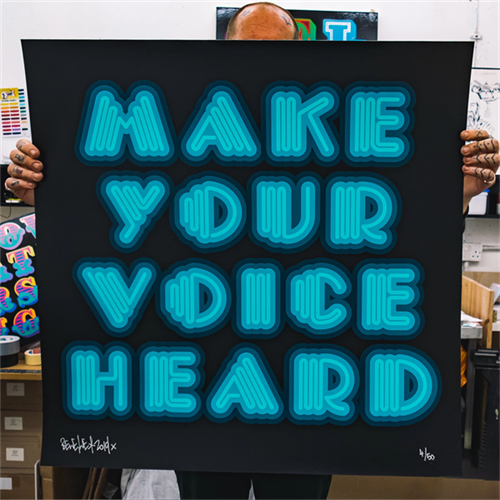 Make Your Voice Heard (Turquoise) by Ben Eine