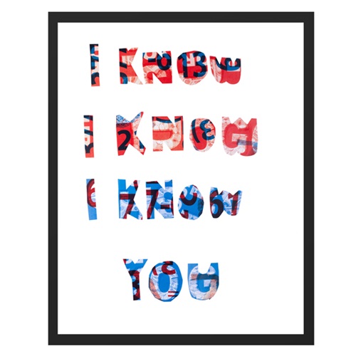 I Know I Know I Know You  by Eve Fowler