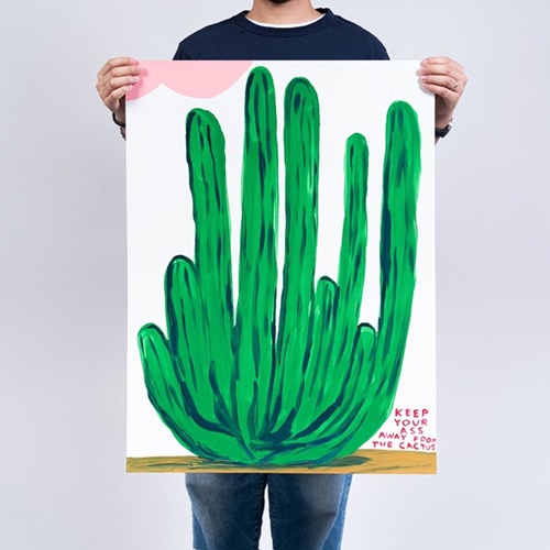 Keep Your Ass Away From The Cactus  by David Shrigley