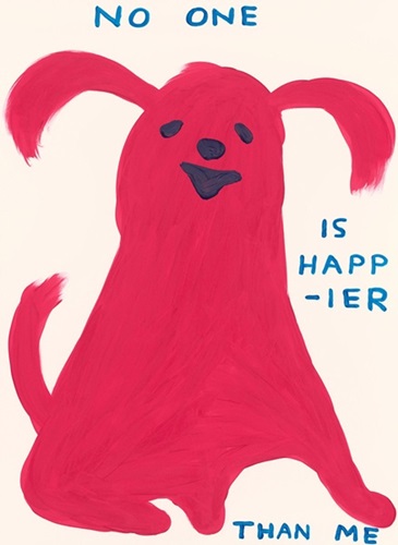 No One Is Happier Than Me  by David Shrigley