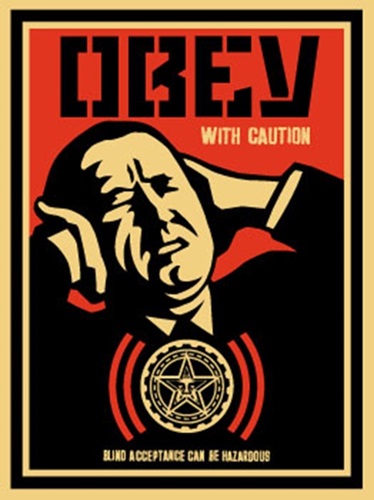 Obey With Caution (2002)  by Shepard Fairey