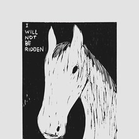 I Will Not Be Ridden by David Shrigley