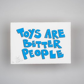 Toys Are Better People (First Edition) by Good Guy Boris