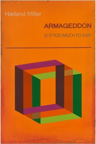 Armageddon: Is It Too Much To Ask?  by Harland Miller
