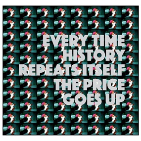 Every Time History Repeats Itself The Price Goes Up (First Edition) by Tim Fishlock