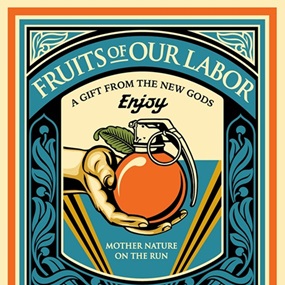 Fruits Of Our Labor by Shepard Fairey