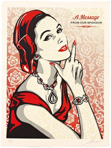 A Message From Our Sponsor (Relief Print) by Shepard Fairey