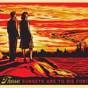 These Sunsets Are To Die For by Shepard Fairey