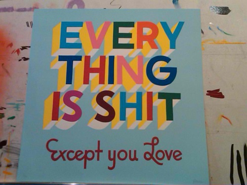 Everything Is Shit (2012 - BK Version 1) by Steve Powers