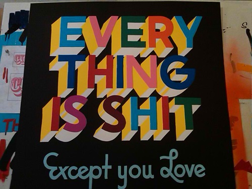 Everything Is Shit (2012 - BK Version 2) by Steve Powers