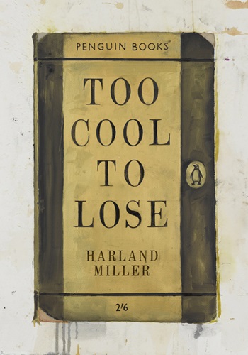 Too Cool To Lose  by Harland Miller