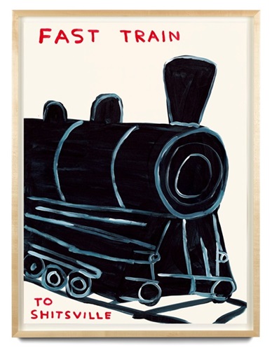 Untitled (Fast Train To Shitsville)  by David Shrigley