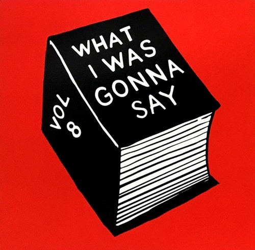 What I Was Gonna Say Vol. 8  by Steve Powers