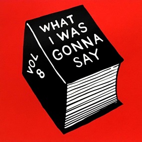 What I Was Gonna Say Vol. 8 by Steve Powers