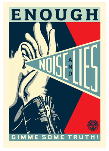 Enough Noise & Lies  by Shepard Fairey
