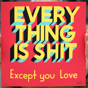 Everything Is Shit (2017 - Jah) by Steve Powers