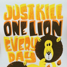 Just Kill One Lion Every Day by Dave The Chimp