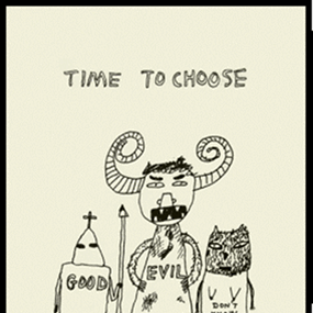 Time To Choose by David Shrigley