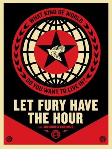 Let Fury Have The Hour (Film Poster)  by Shepard Fairey