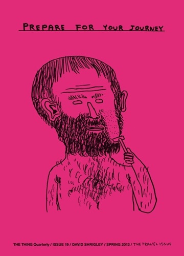 Prepare For Your Journey  by David Shrigley
