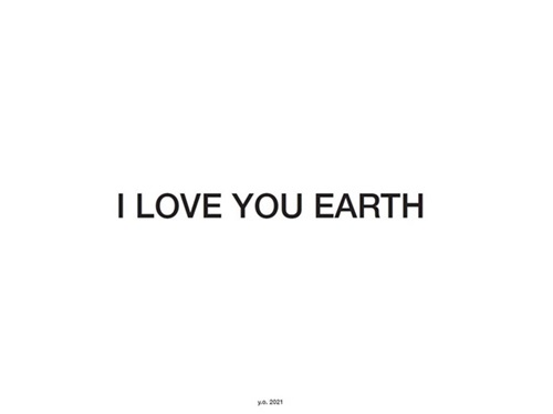 I Love You Earth  by Yoko Ono