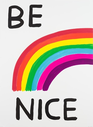 Be Nice  by David Shrigley