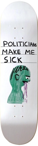 Politicians Make Me Sick (First Edition) by David Shrigley