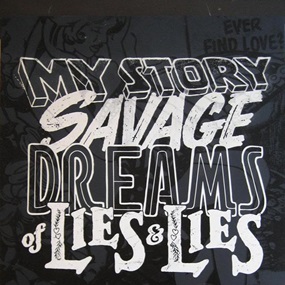 My Story, Savage Dreams (Laser Etched) by Faile