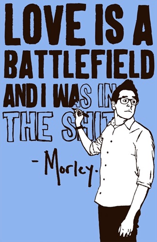 Love Is A Battlefield  by Morley
