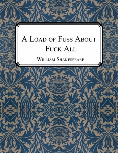 A Load Of Fuss About Fuck All  by Connor Brothers