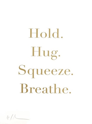 Hold. Hug. Squeeze. Breath. (White) by David Buonaguidi