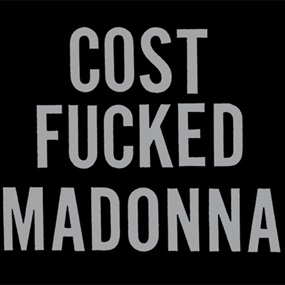 Cost Fucked Madonna (Silver On Black Variant) by COST