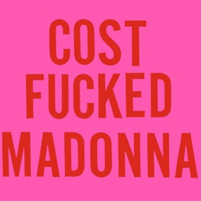 Cost Fucked Madonna (Red On Pink Variant) by COST
