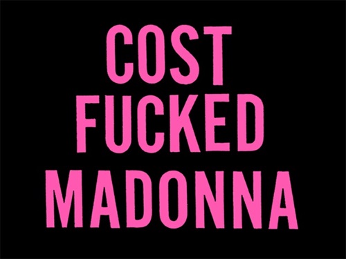 Cost Fucked Madonna (Pink On Black Variant) by COST