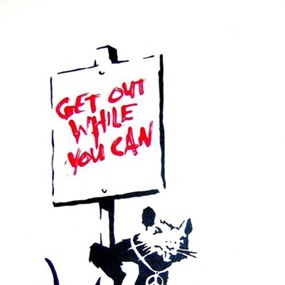 Get Out While You Can (Signed) by Banksy