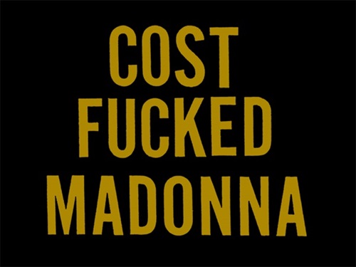 Cost Fucked Madonna (Gold On Black Variant) by COST