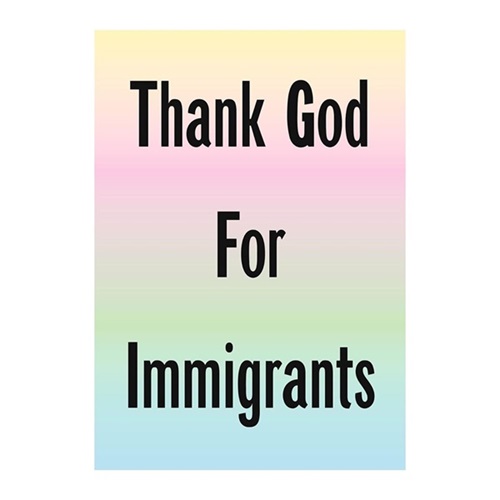 Thank God For Immigrants (First Edition) by Jeremy Deller