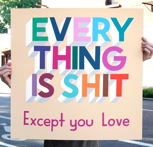 Everything Is Shit (2018 - 24" Edition) by Steve Powers