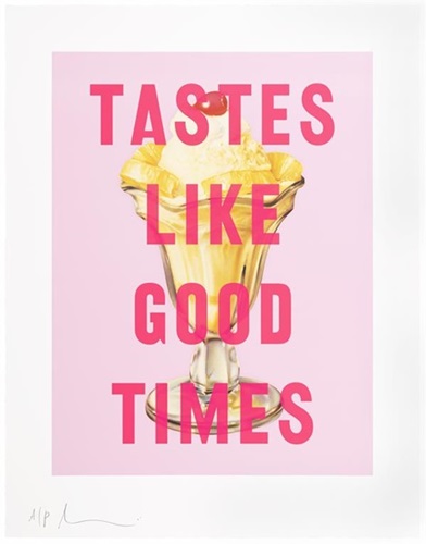 Tastes Like Good Times (Pink) by David Buonaguidi