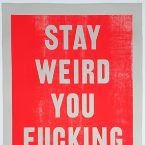 Stay Weird You Fucking Weirdo (Harley Pulled Edition) by David Buonaguidi