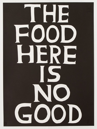 The Food Here Is No Good  by David Shrigley