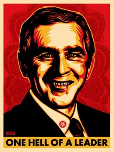 One Hell Of A Leader (Bush Hell)  by Shepard Fairey