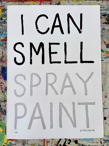 I Can Smell Spray Paint  by Petro